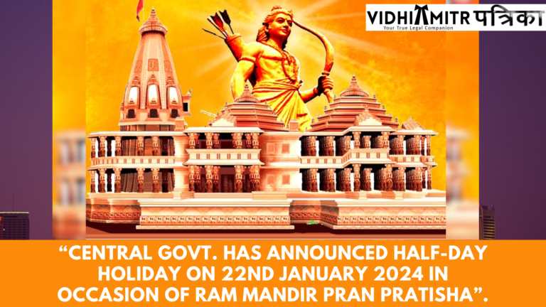 “Central Govt. has announced half-day Holiday on 22nd January 2024 in Occasion of Ram Mandir Pran Pratisha”.