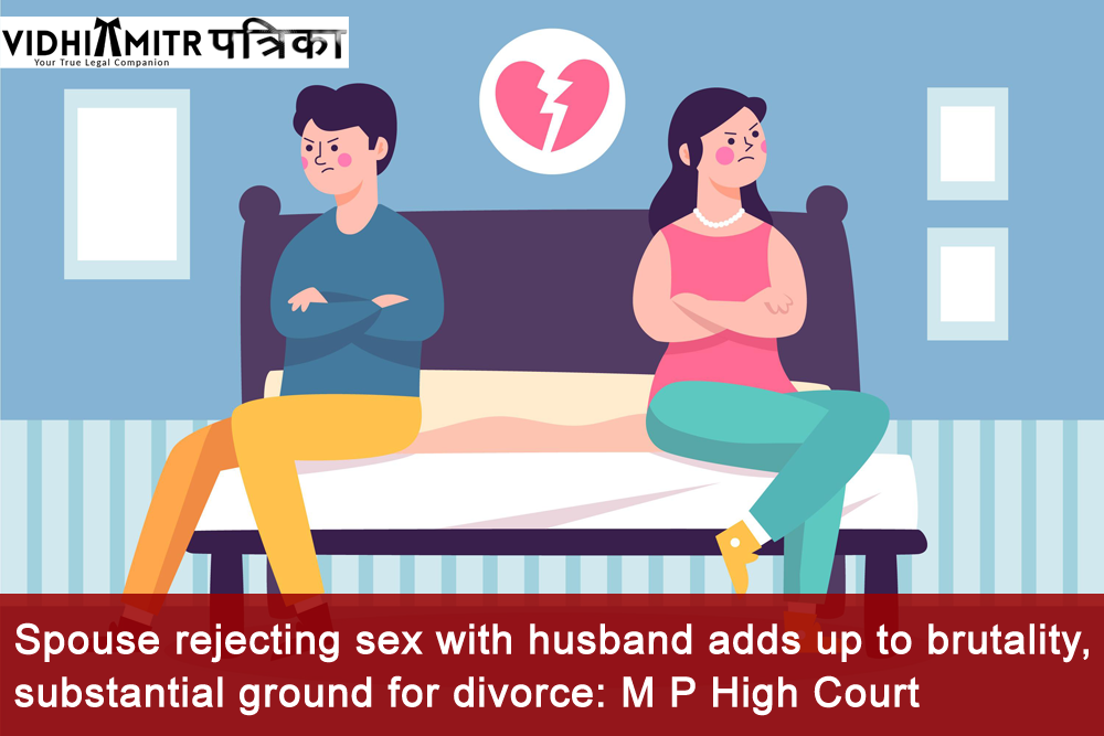 Spouse rejecting sex with husband adds up to brutality, substantial ground for divorce: Madhya Pradesh High Court