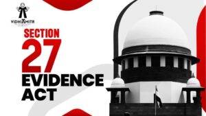 S.27 Evidence Act | Explanation Of Blamed Forbidden Assuming that No New Reality Is Found In accordance with Revelation: Supreme Court.
