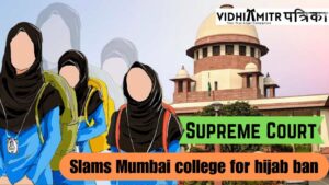 Supreme Court pummels Mumbai school for hijab boycott, stays clothing regulation diktat