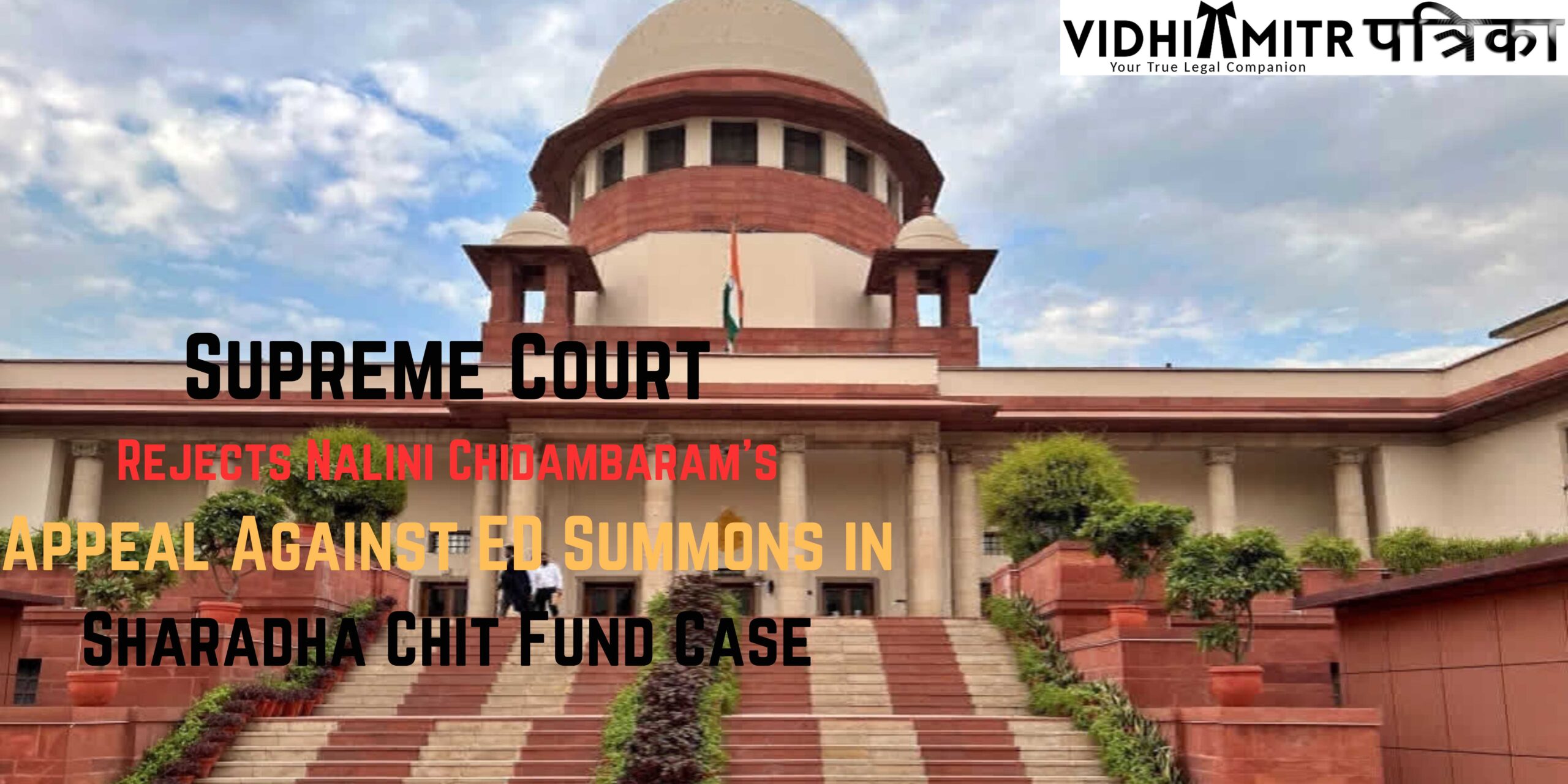 Sharadha Chit Fund Case : Supreme Court Discards Nalini Chidambaram’s Request Against ED Summons Noticing She Has Been Named As Denounced
