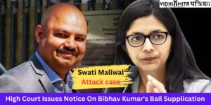 Swati Maliwal Attack Case: High Court Issues Notice On Bibhav Kumar’s Bail Supplication