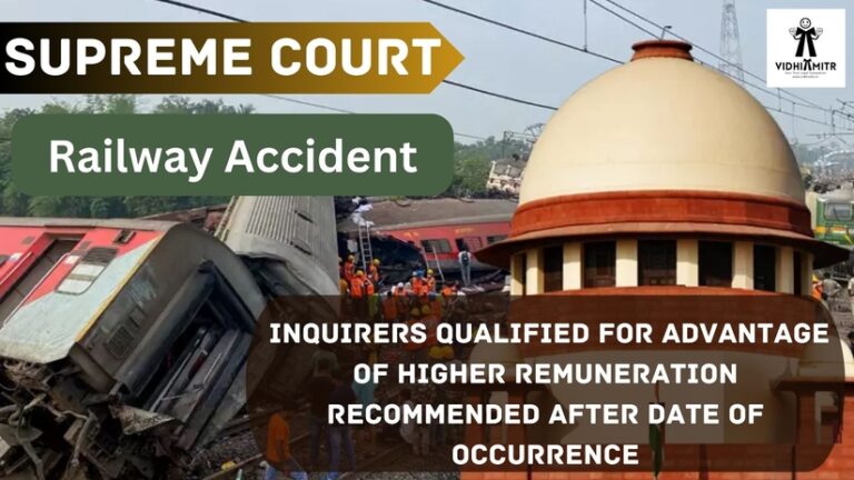 Railroad Accident| Petitioners Qualified For Advantage Of Higher Remuneration Endorsed After Date Of Occurrence: High Court