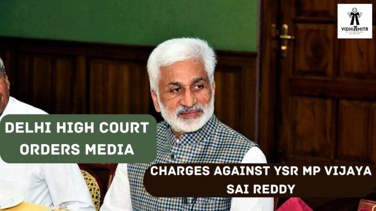 Delhi High Court orders media to bring down extramarital issue charges against YSR MP Vijaya Sai Reddy