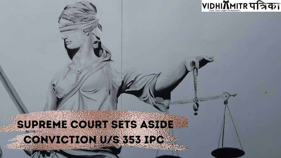 Jarring and Pushing To Wriggle Out Of Capture Didn’t Add up to Criminal Utilization Of Power : Supreme Court Saves Conviction U/S 353 IPC